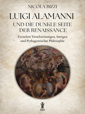 cover image of Luigi Alamanni und die Dunkle Seite der Renaissance